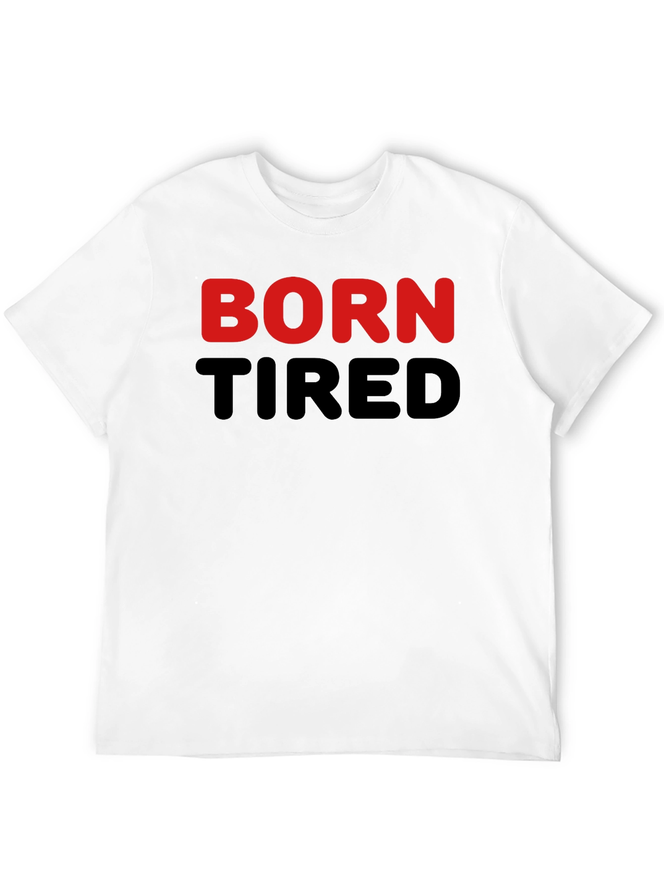 Born Tired Graphic Tee - Black Cotton T-Shirt