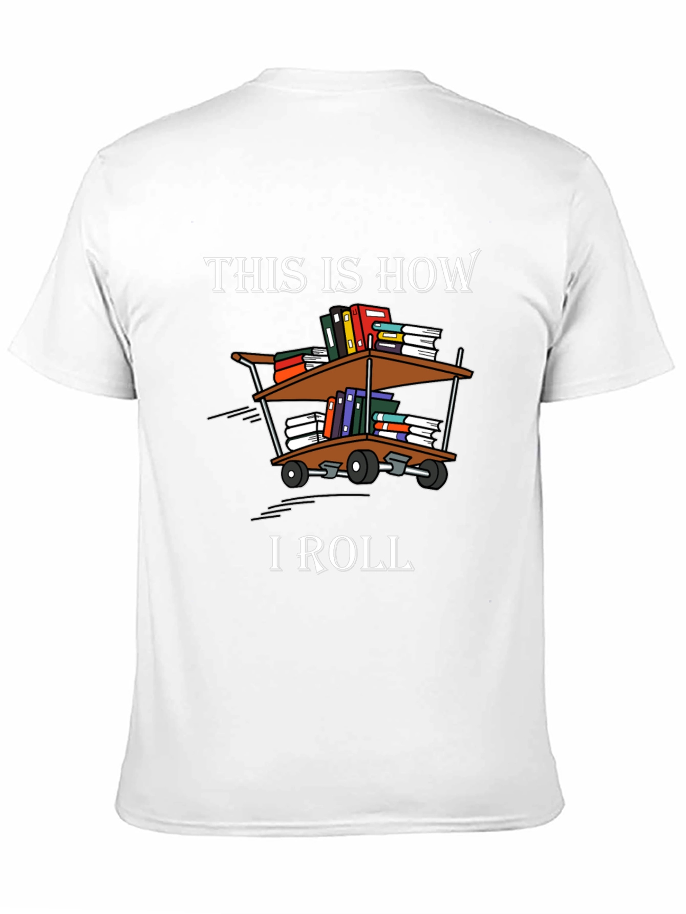 This is How I Roll Books T-Shirt