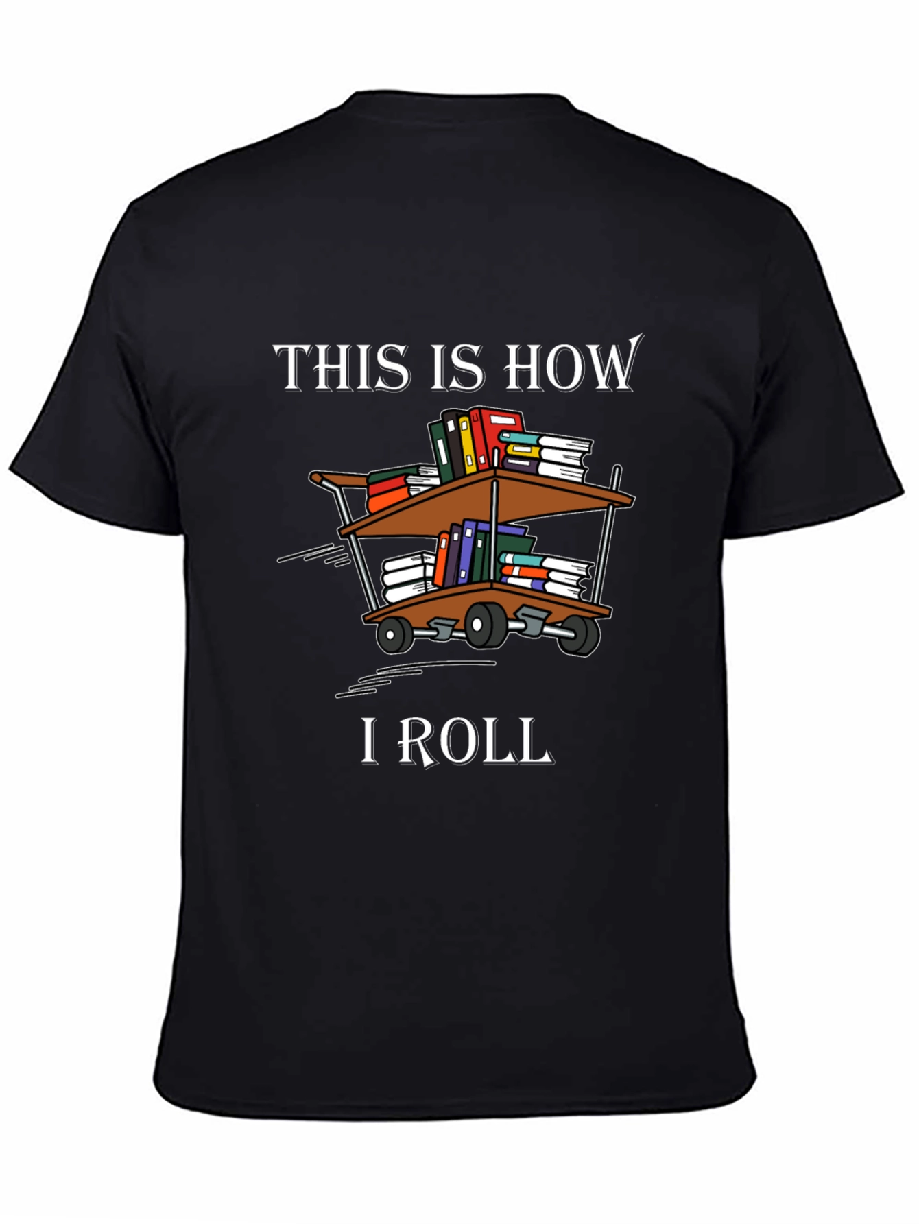 This is How I Roll Books T-Shirt