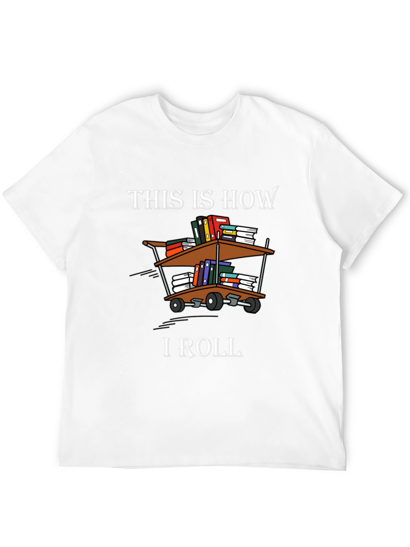 This is How I Roll Books T-Shirt