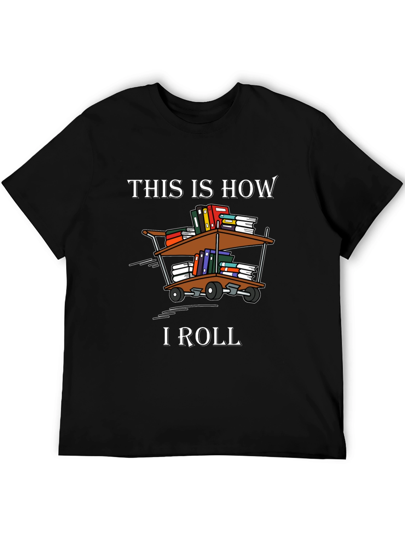 This is How I Roll Books T-Shirt