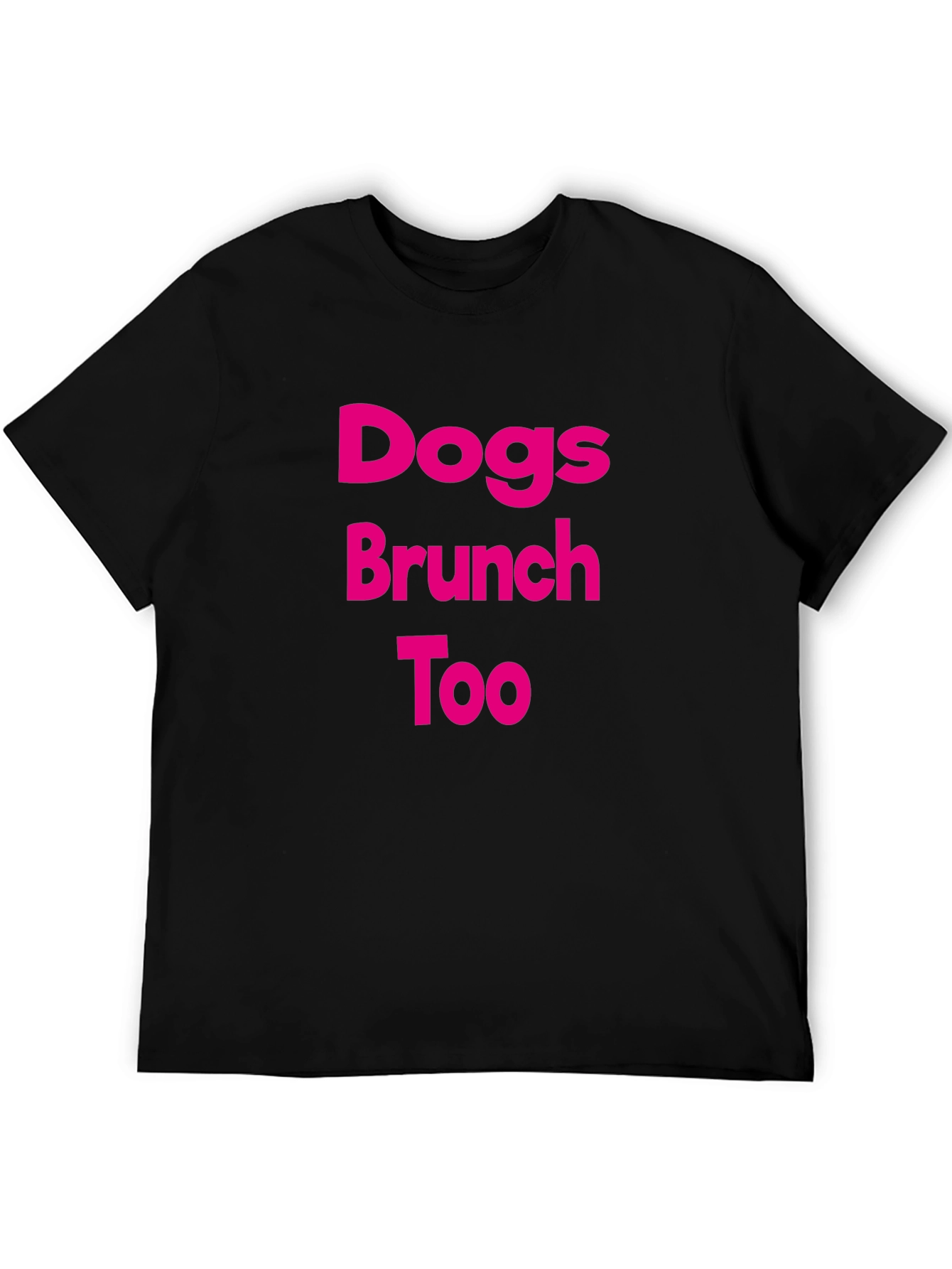 Dogs Brunch Too T-Shirt Casual Wear