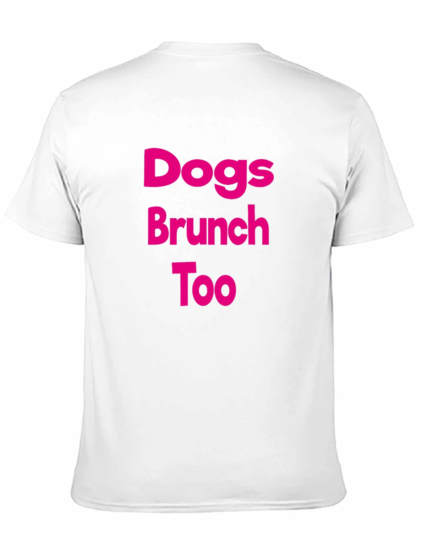 Dogs Brunch Too T-Shirt Casual Wear