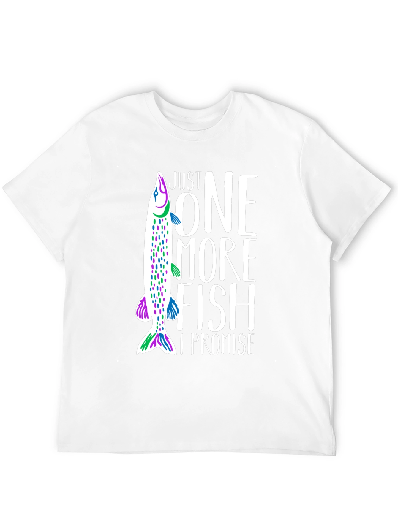 Just One More Fish T-Shirt