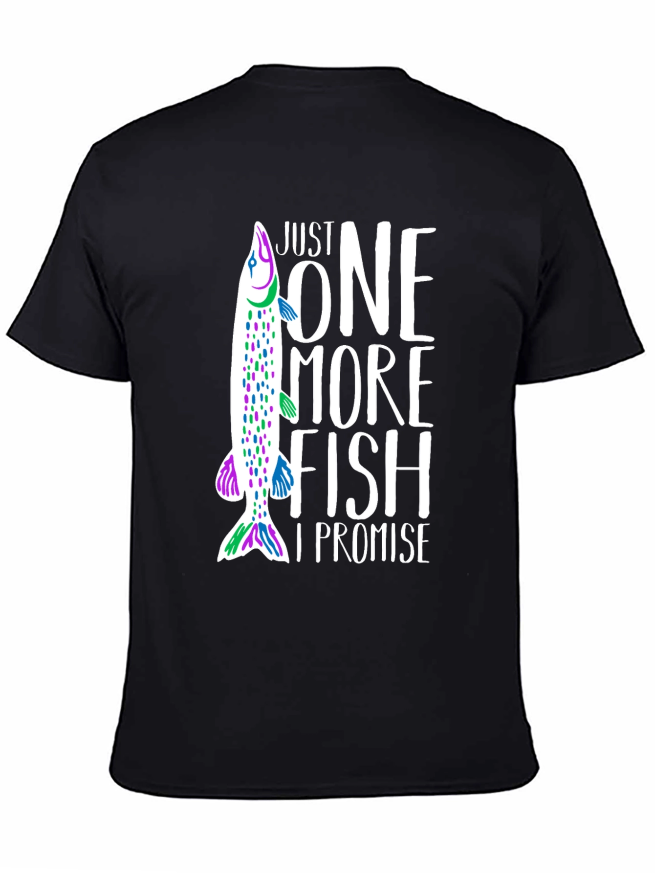 Just One More Fish T-Shirt