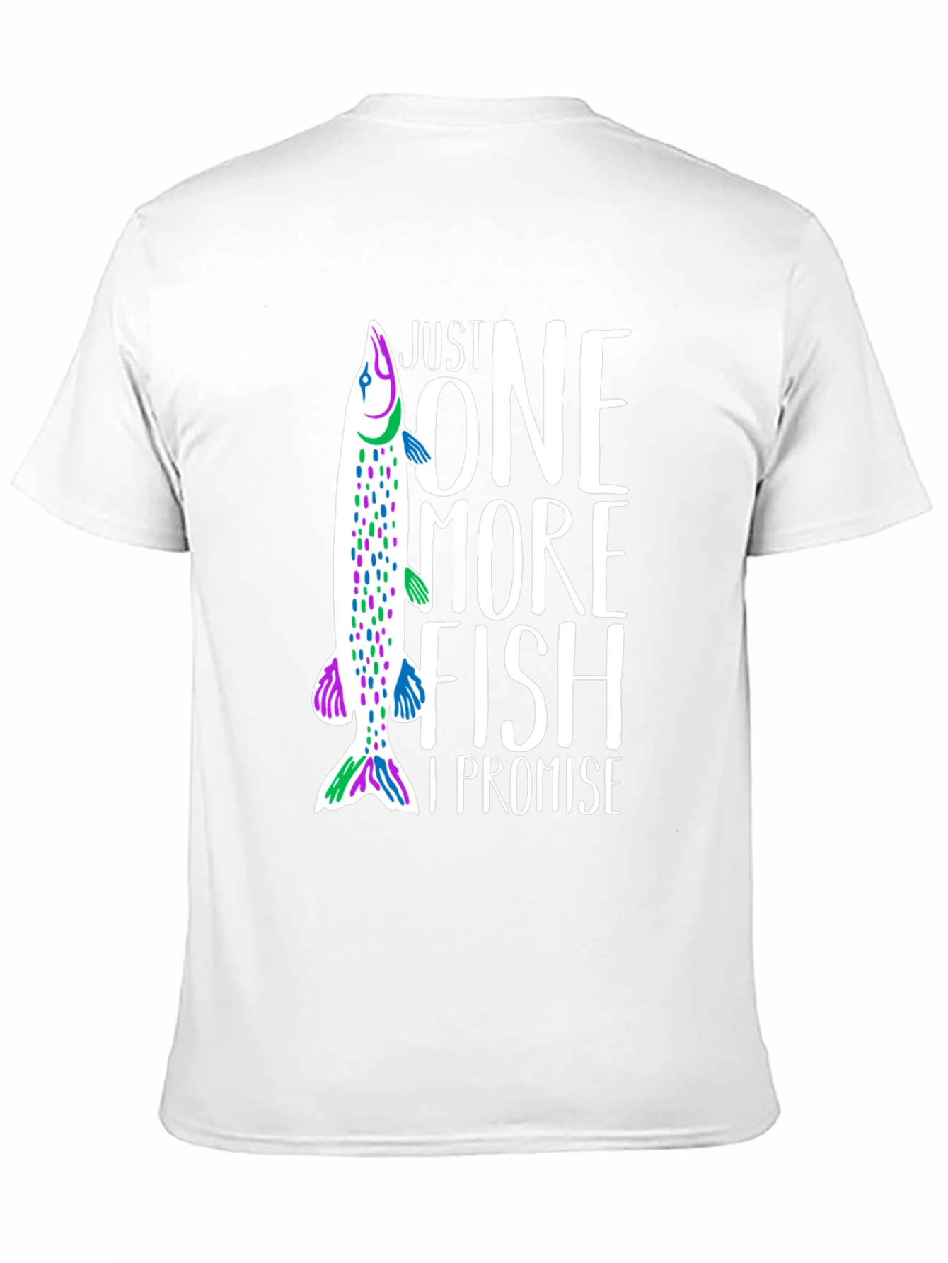 Just One More Fish T-Shirt