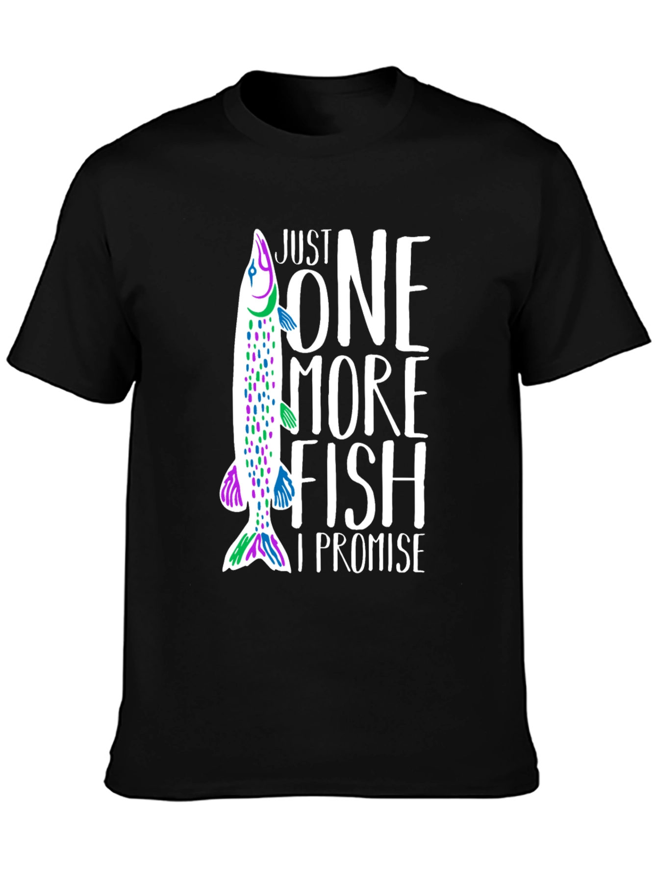 Just One More Fish T-Shirt