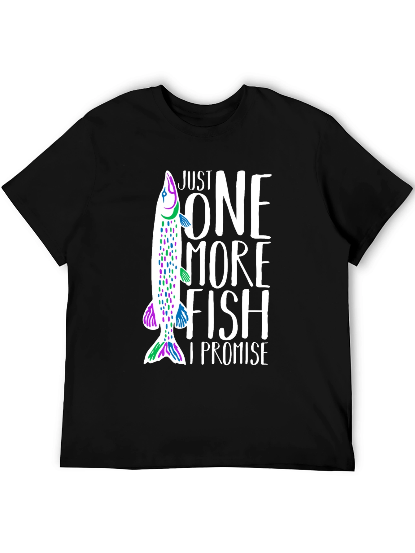 Just One More Fish T-Shirt