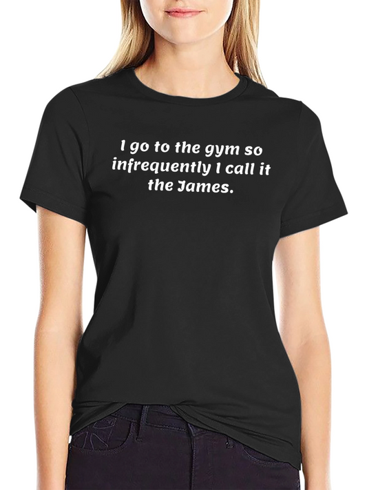 Funny Gym T-Shirt: The James
