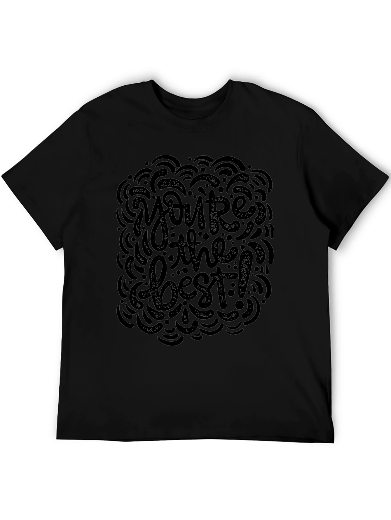 Youre the Best! Graphic Black Crew Neck T-Shirt