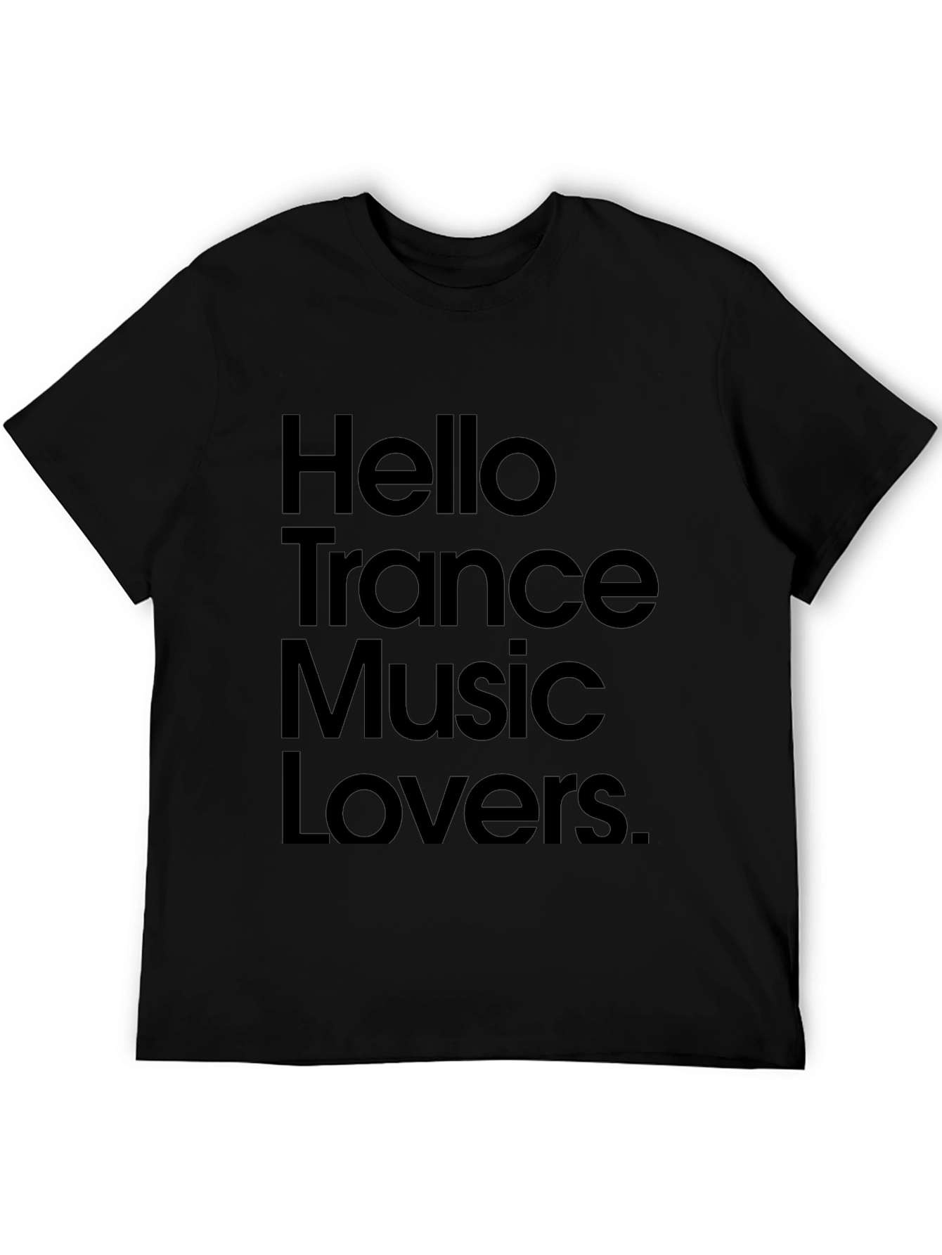 Hello Trance Music Lovers Black Graphic T-Shirt