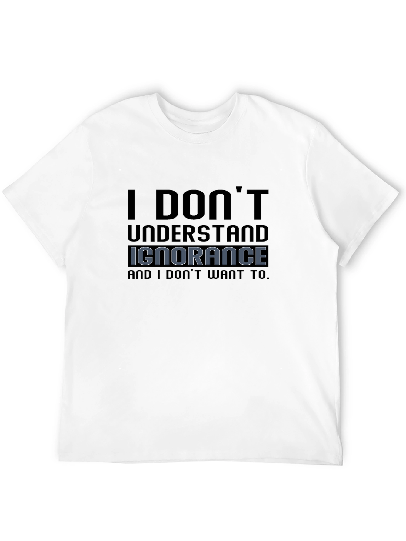 I Dont Understand Ignorance Funny Graphic T-Shirt