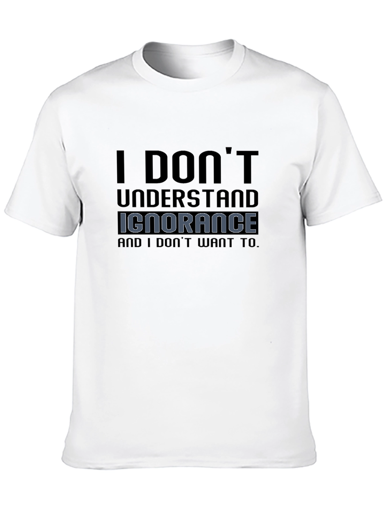 I Dont Understand Ignorance Funny Graphic T-Shirt