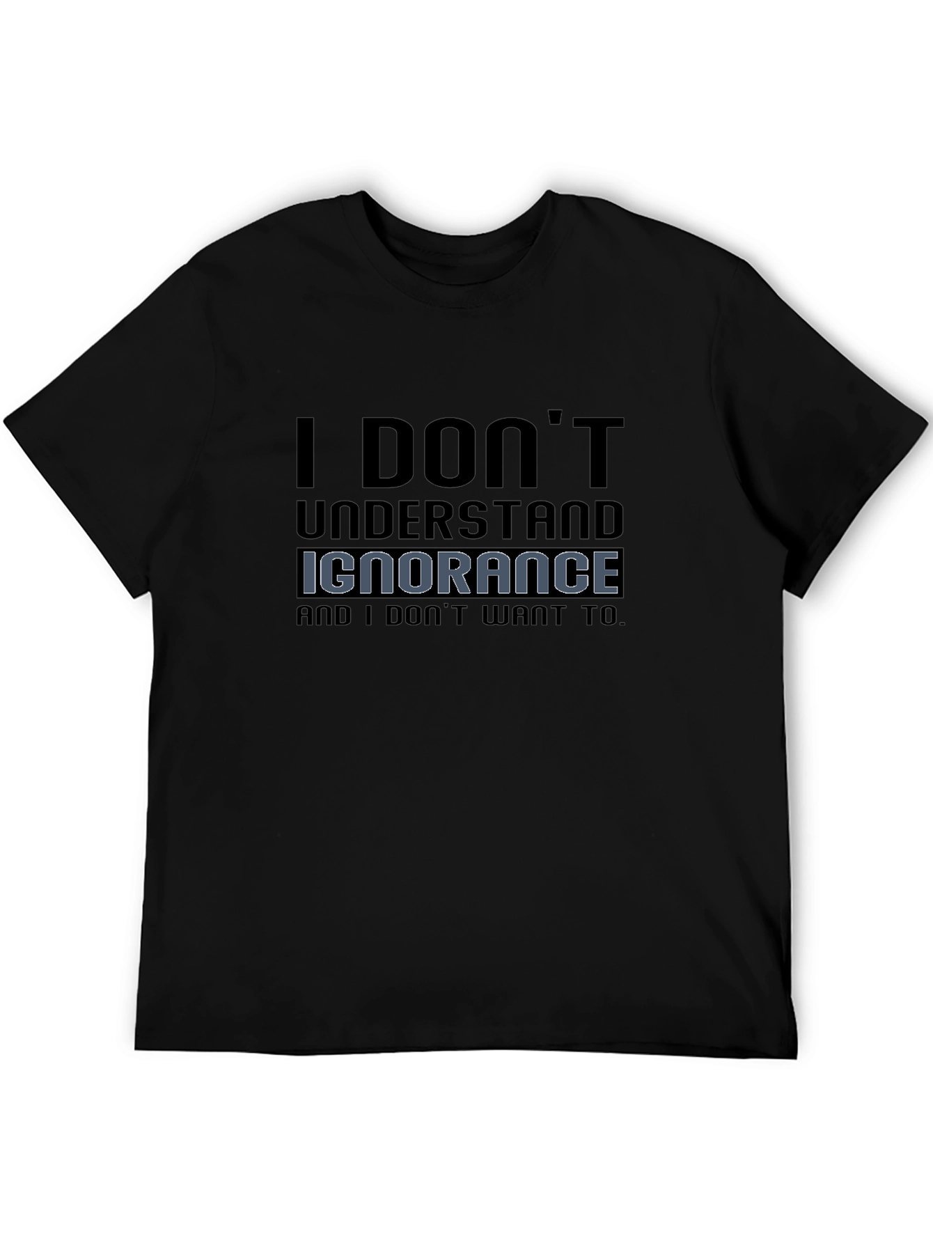 I Dont Understand Ignorance Funny Graphic T-Shirt