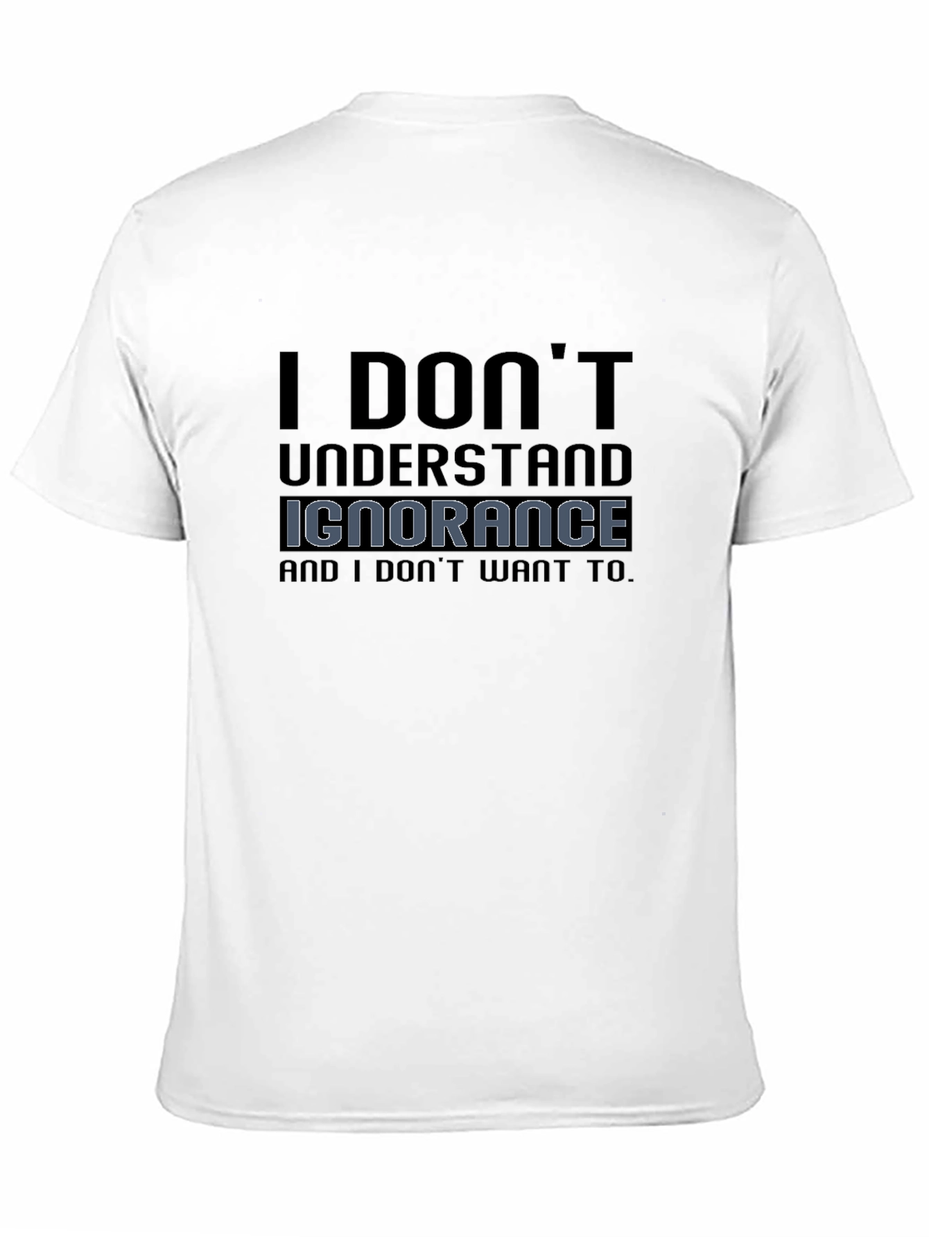 I Dont Understand Ignorance Funny Graphic T-Shirt