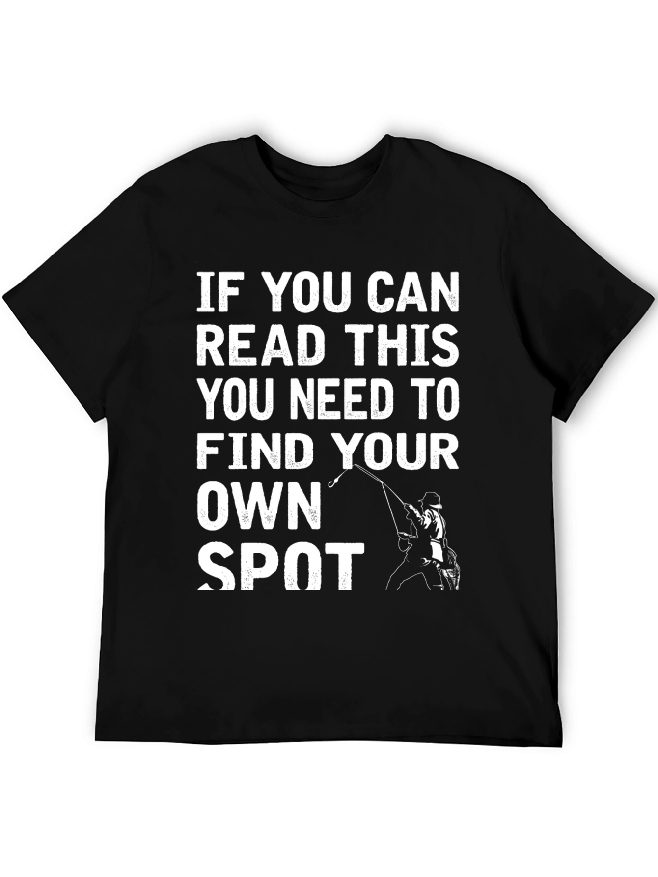 Funny Fishing T-Shirt - Find Your Own Spot!