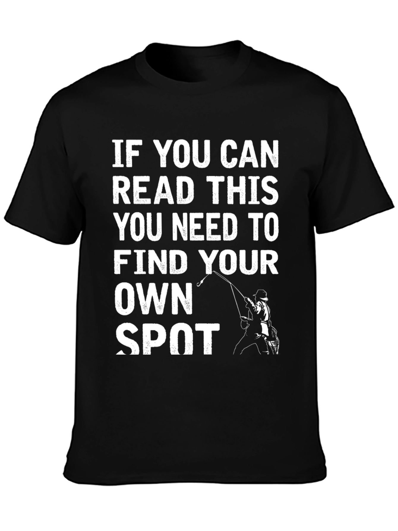 Funny Fishing T-Shirt - Find Your Own Spot!