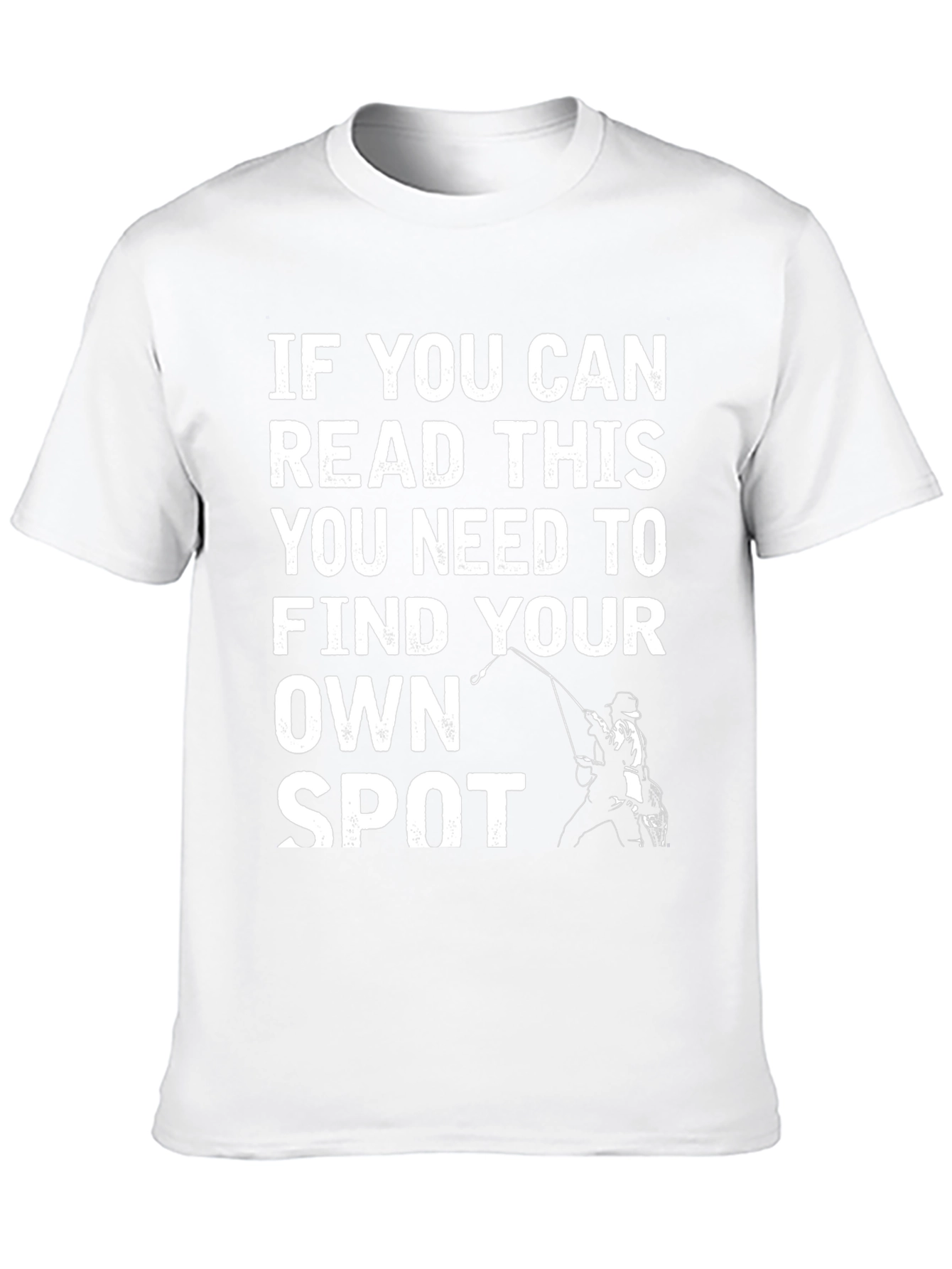 Funny Fishing T-Shirt - Find Your Own Spot!
