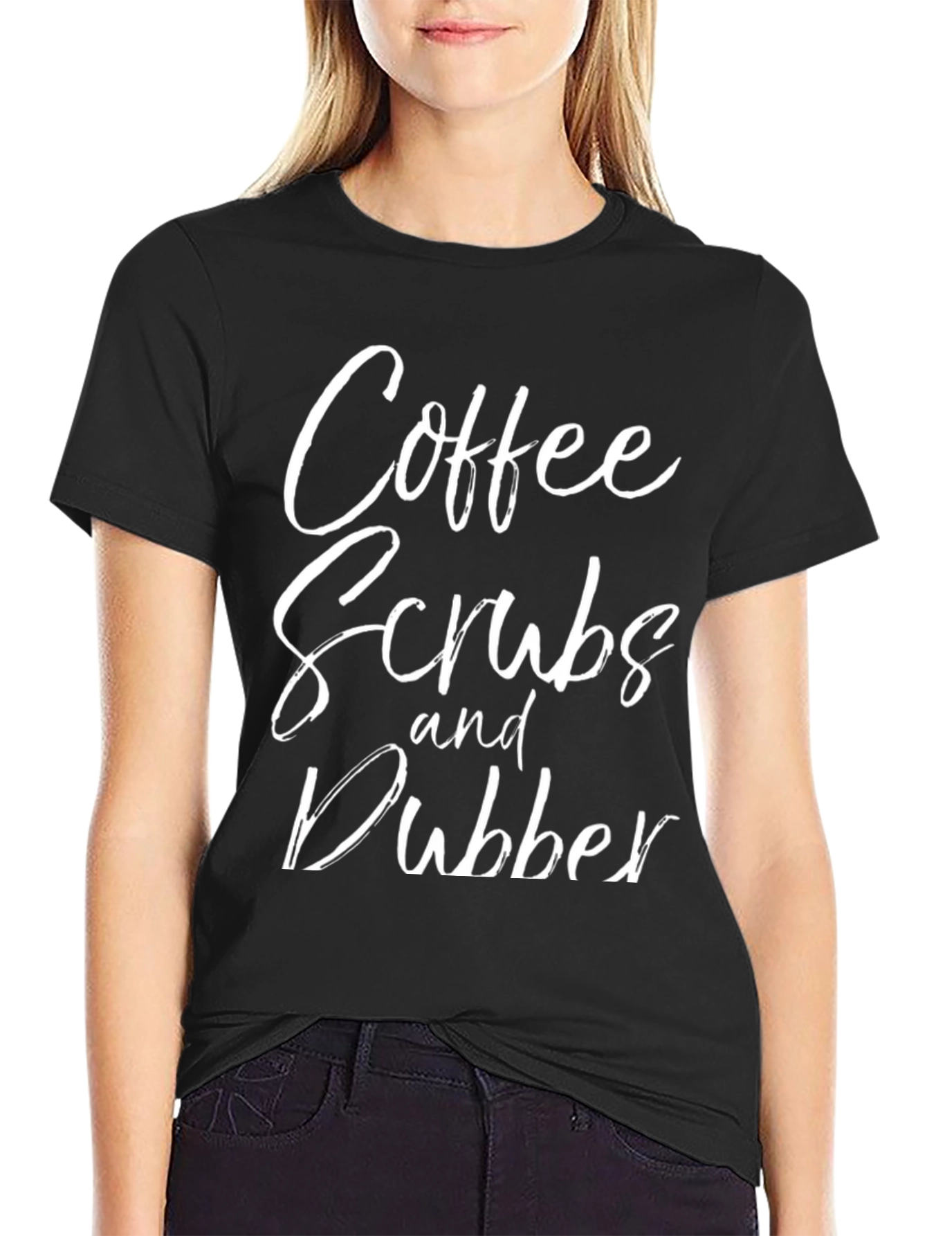 Coffee Scrubs and Dubber Funny T-Shirt