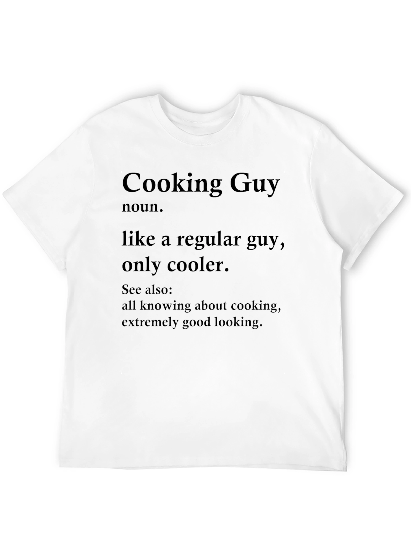 Cooking Guy T-Shirt - Funny Definition