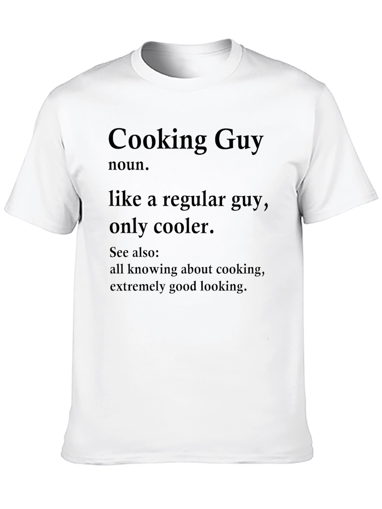 Cooking Guy T-Shirt - Funny Definition