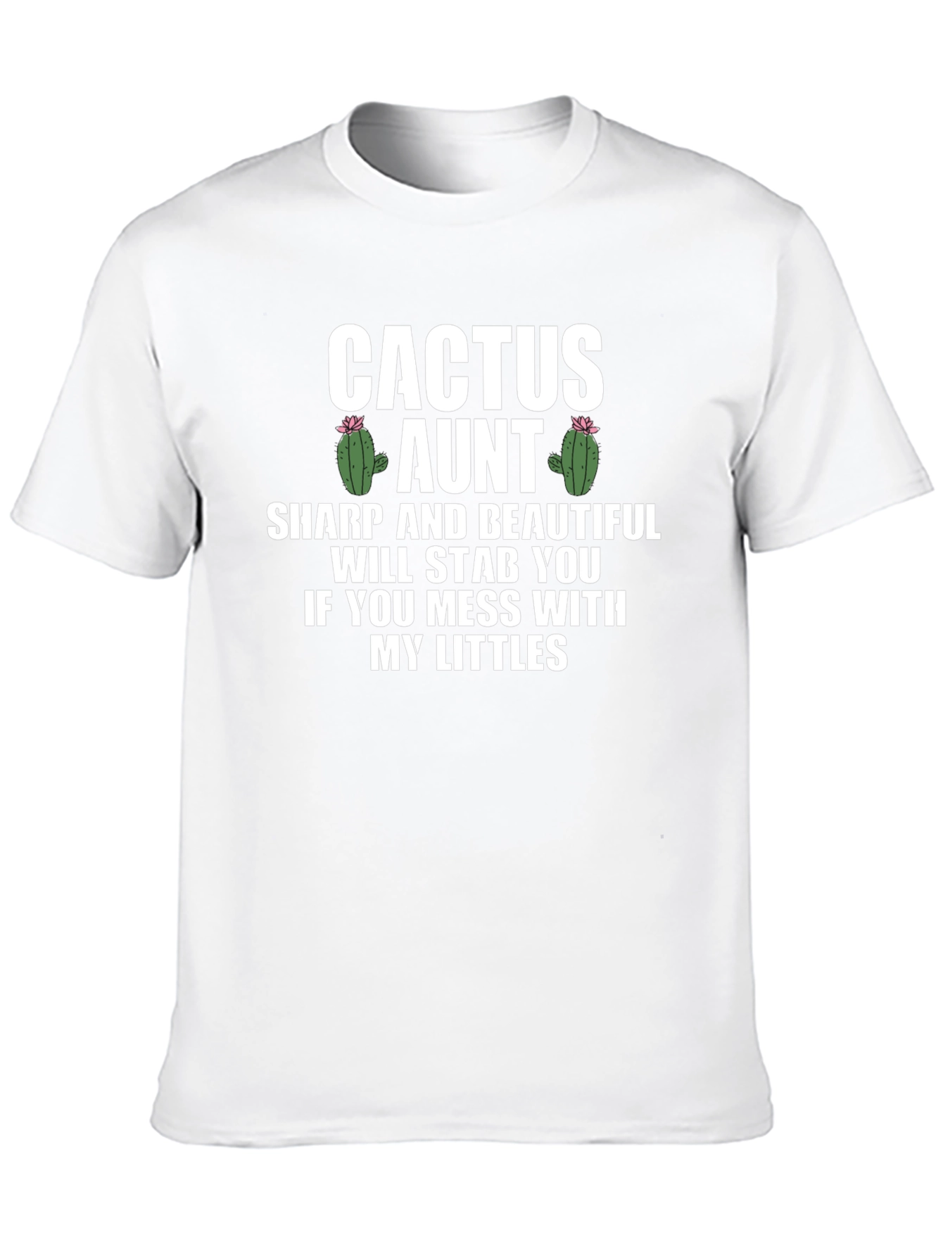 Cactus Aunt T-Shirt - Sharp and Beautiful Auntie Tee