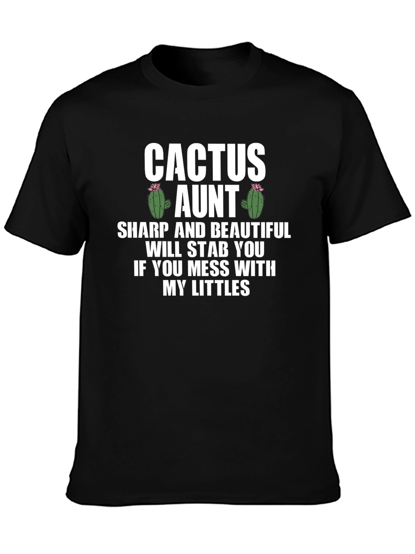 Cactus Aunt T-Shirt - Sharp and Beautiful Auntie Tee