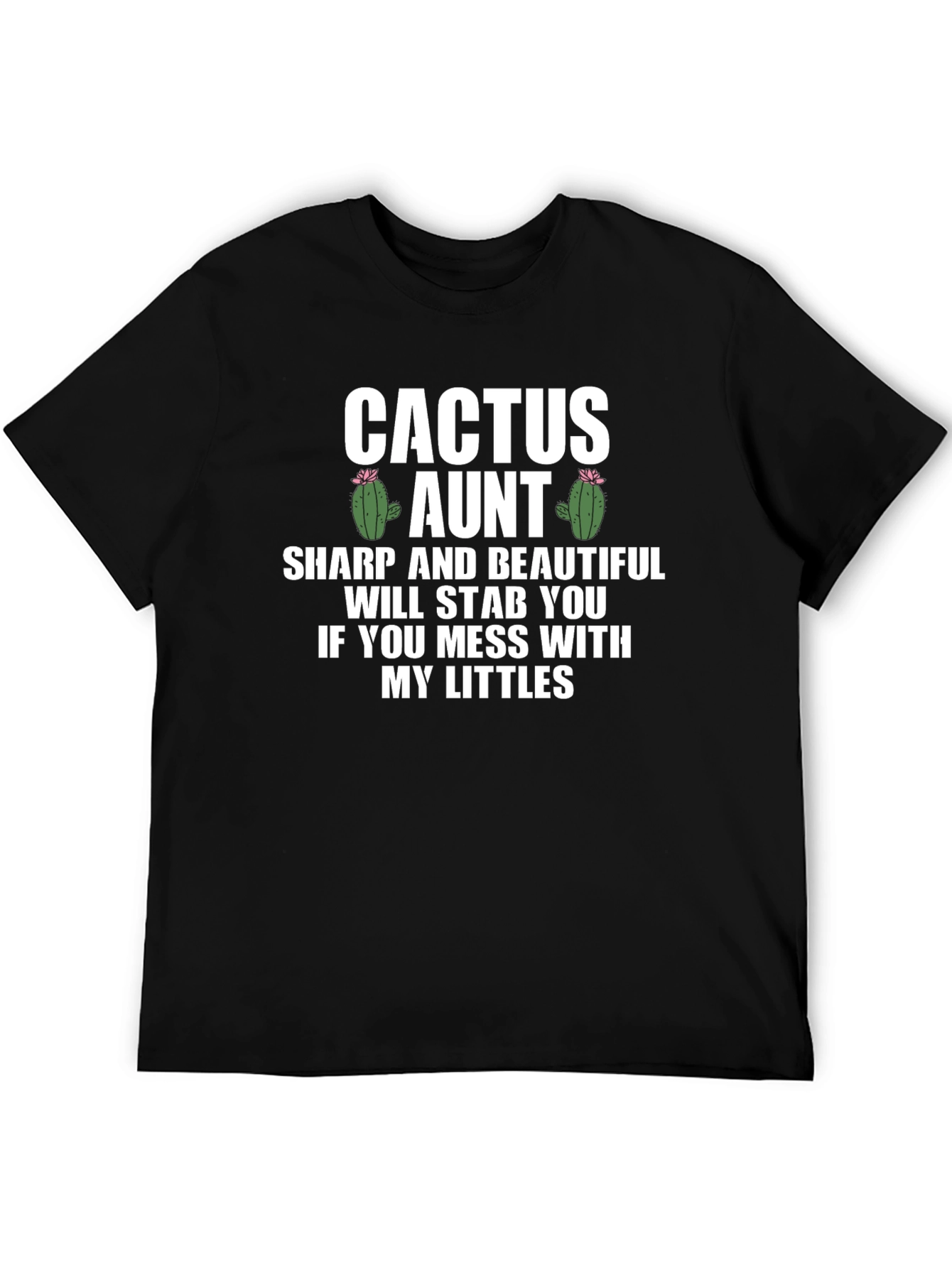 Cactus Aunt T-Shirt - Sharp and Beautiful Auntie Tee