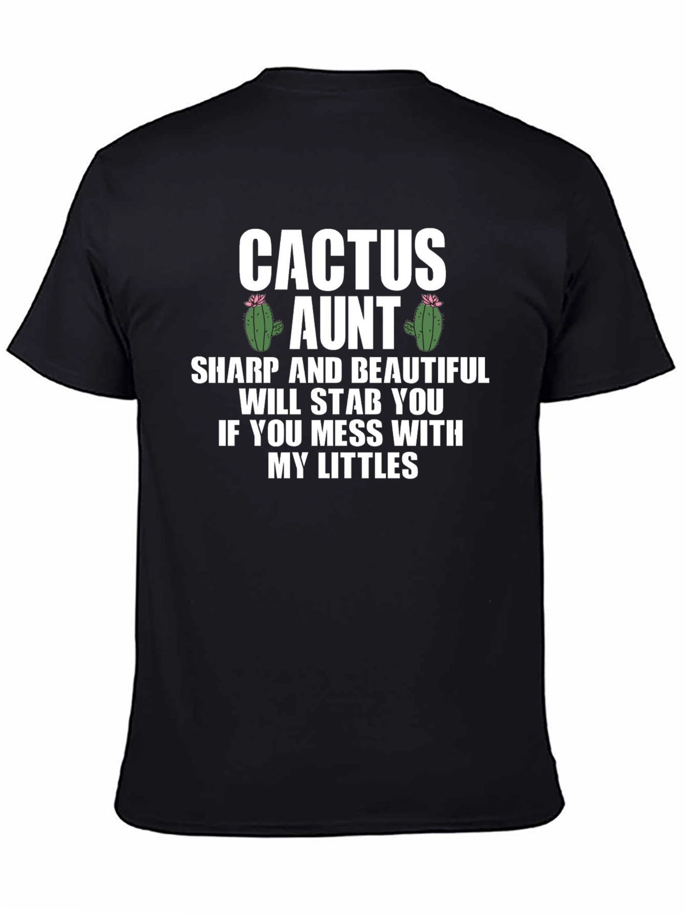 Cactus Aunt T-Shirt - Sharp and Beautiful Auntie Tee