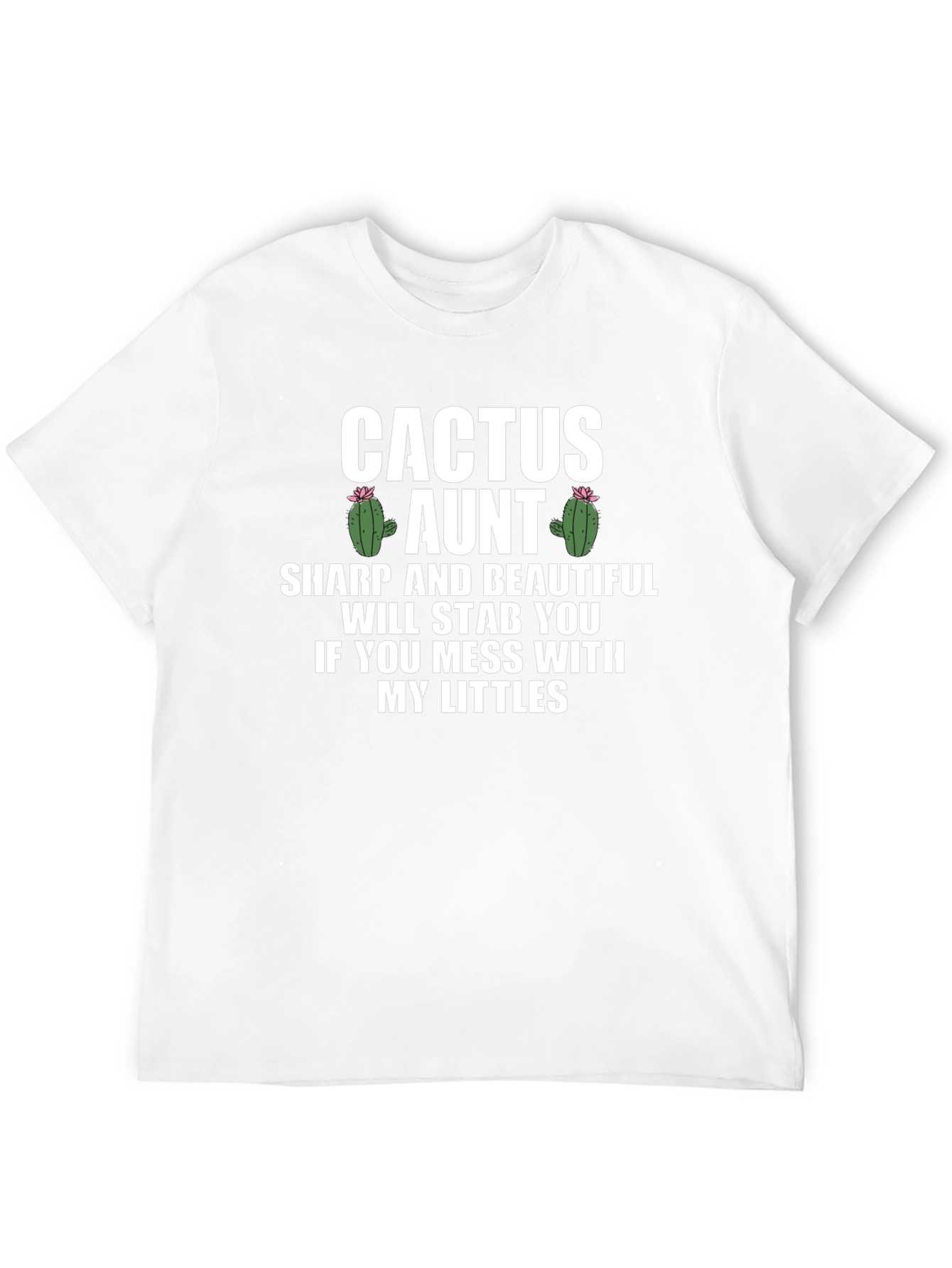 Cactus Aunt T-Shirt - Sharp and Beautiful Auntie Tee