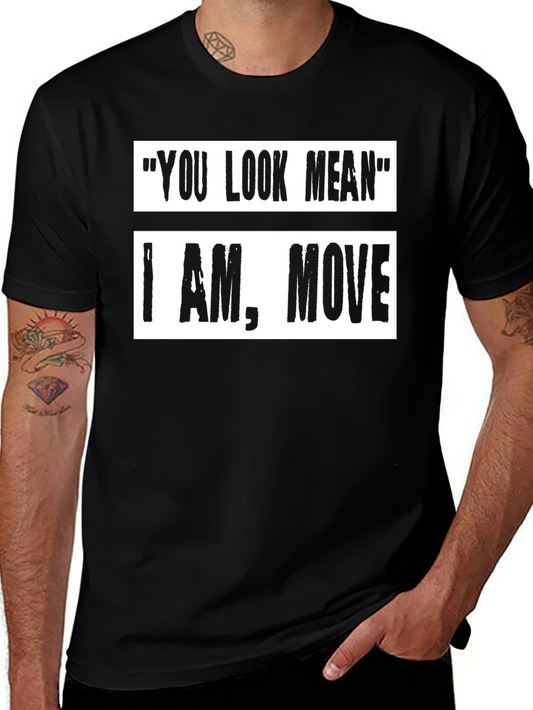 Funny Graphic Tee: You Look Mean Humor T-Shirt