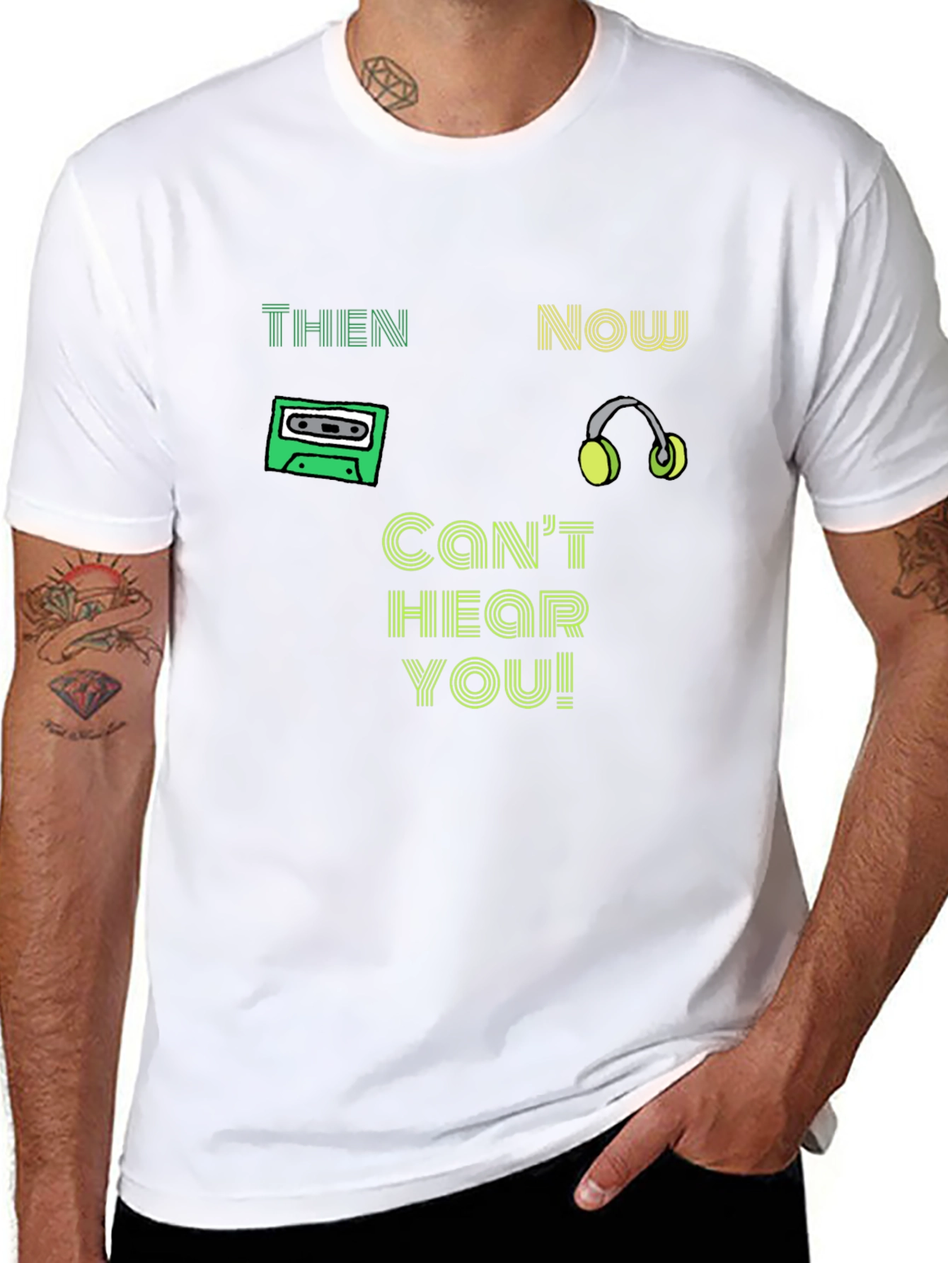 Then & Now T-Shirt - Cant Hear You!