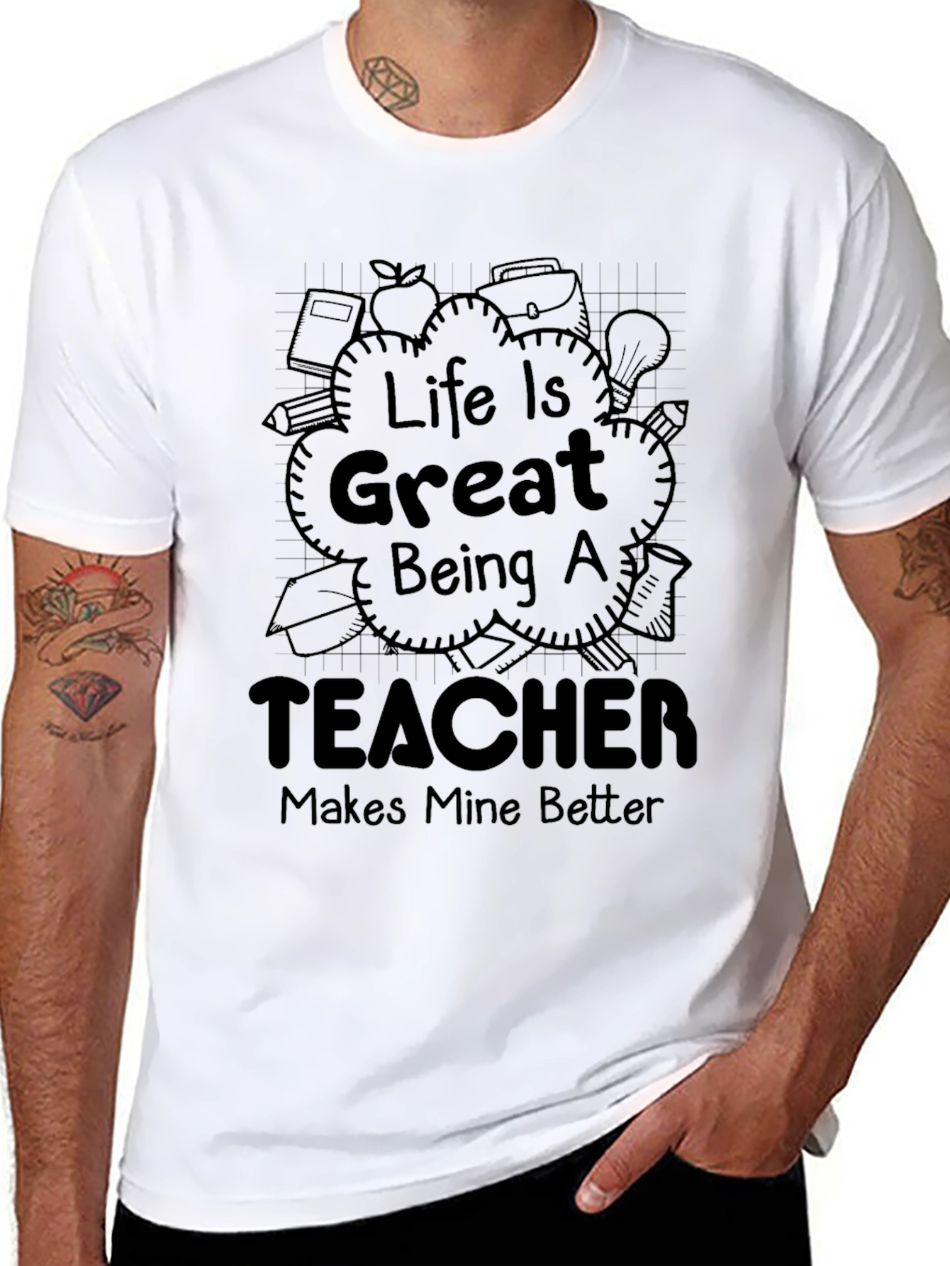 Life is Great Being a Teacher T-Shirt
