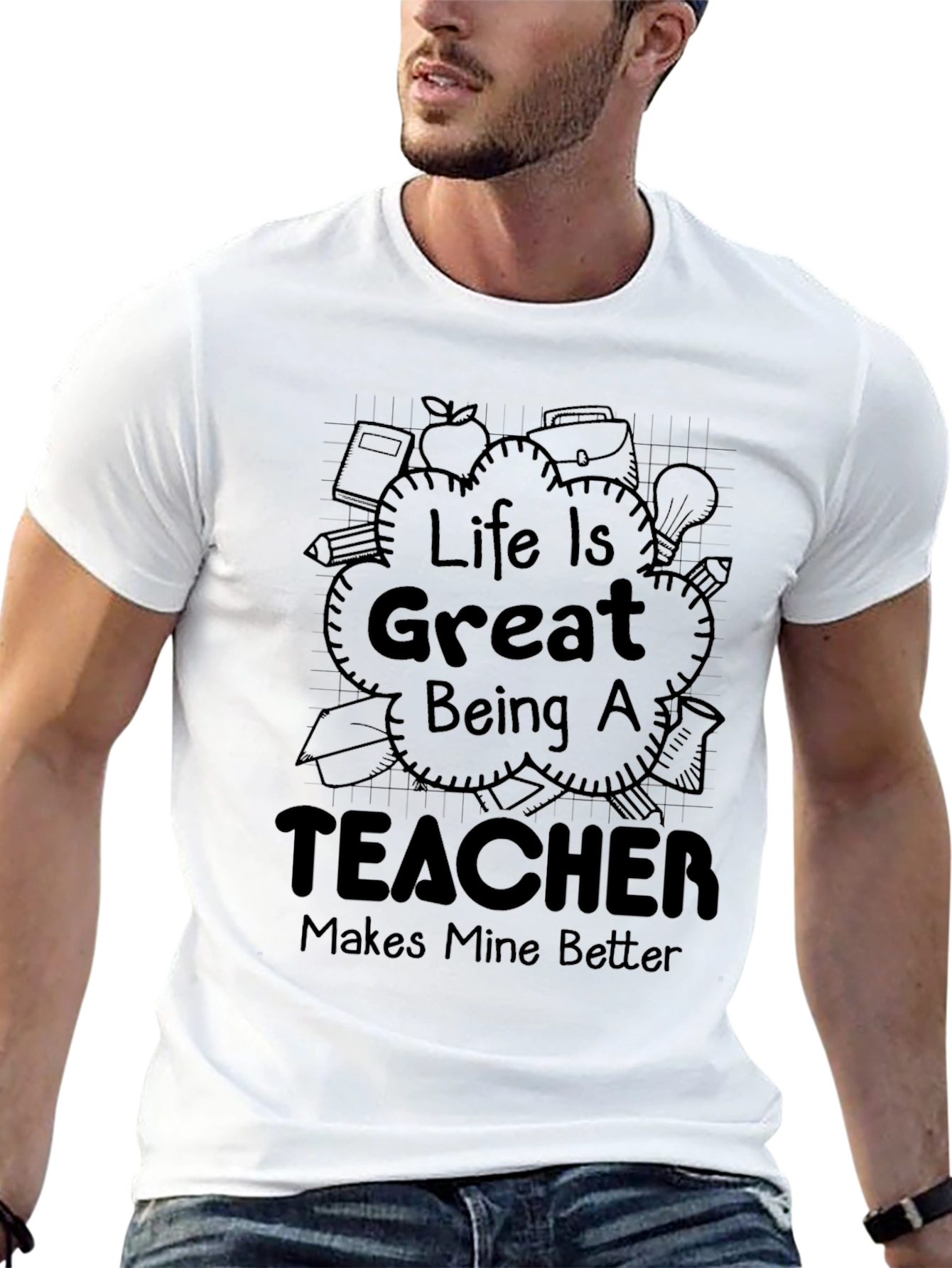 Life is Great Being a Teacher T-Shirt