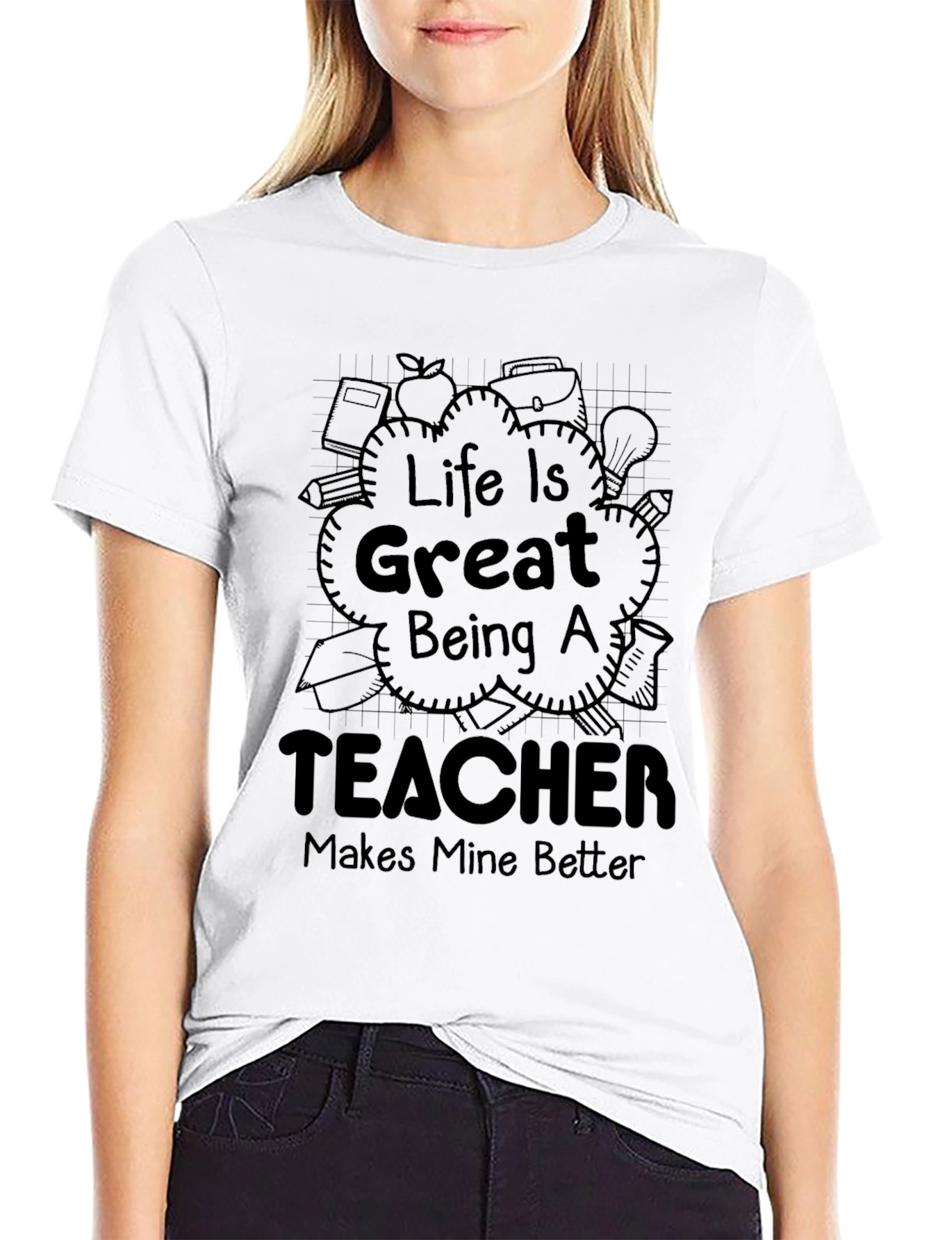 Life is Great Being a Teacher T-Shirt