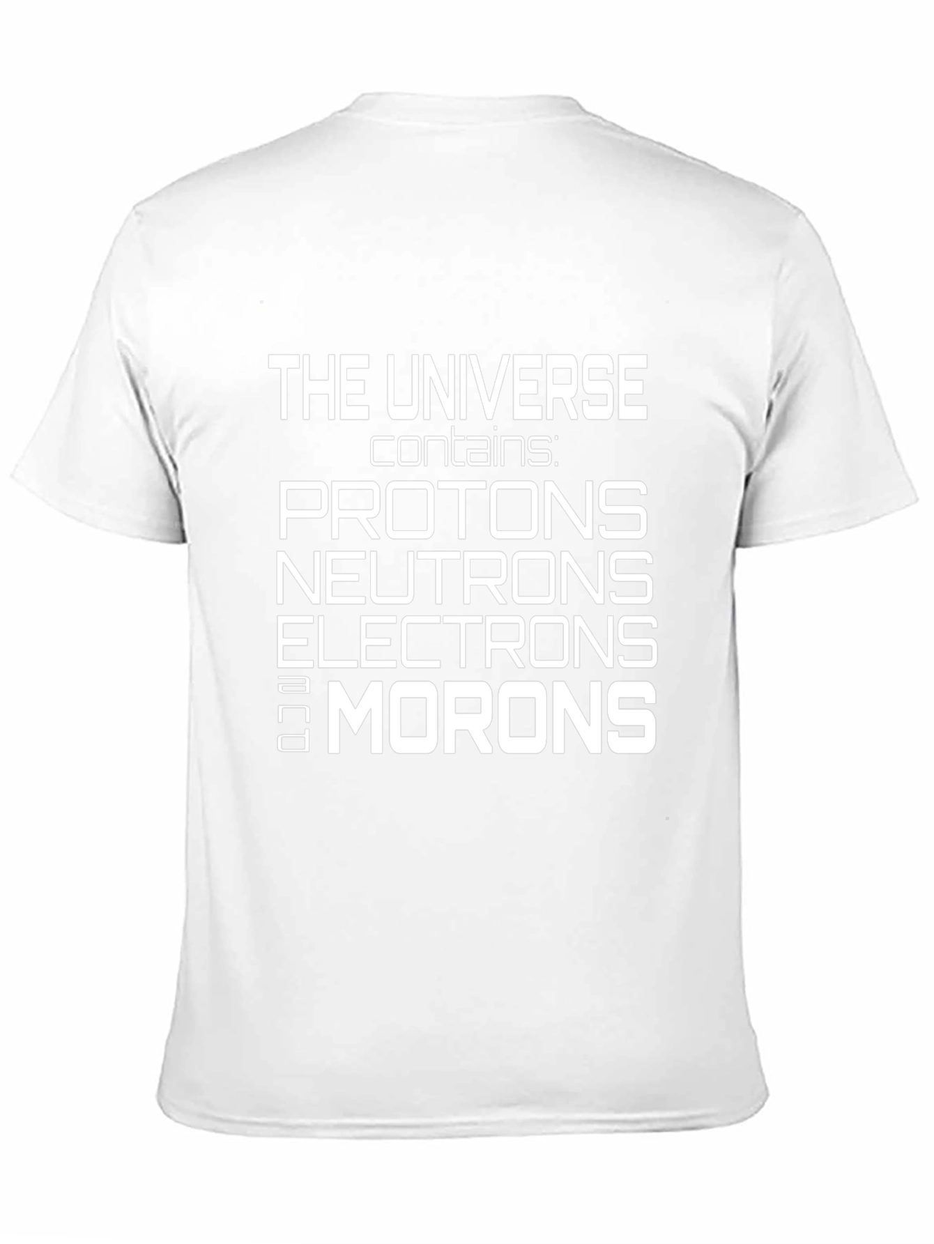 Funny Science T-Shirt - Universe Contains Morons Tee