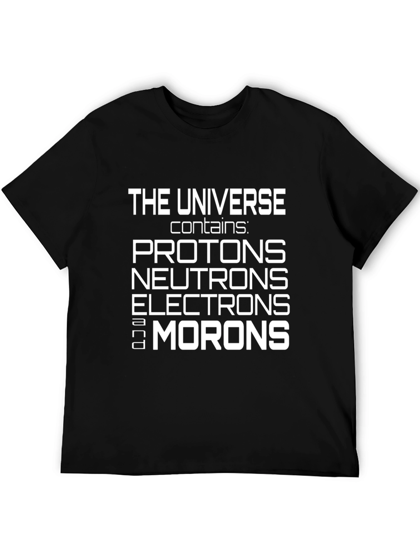 Funny Science T-Shirt - Universe Contains Morons Tee