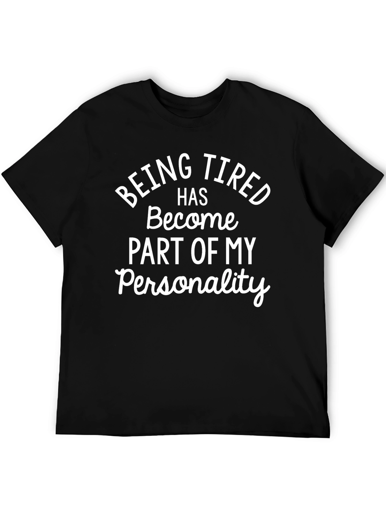 Being Tired Personality Graphic T-Shirt