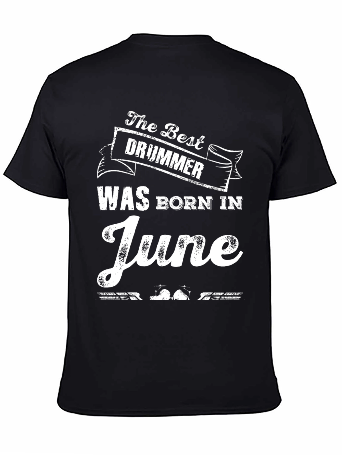 Best Drummer Born in June - Novelty T-Shirt