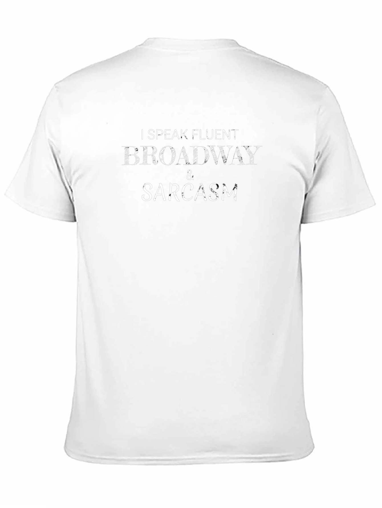 I Speak Fluent Broadway & Sarcasm Graphic Tee