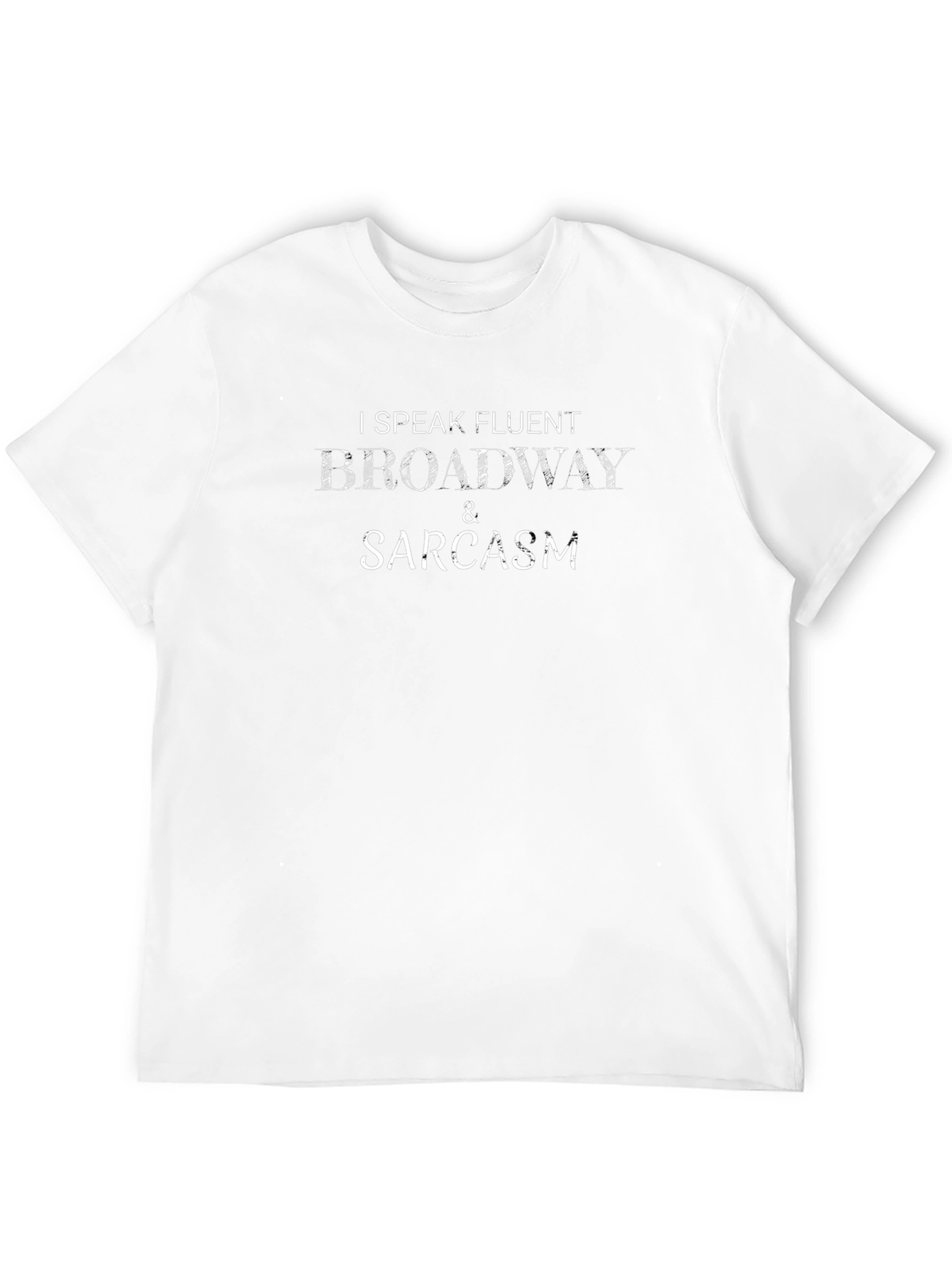 I Speak Fluent Broadway & Sarcasm Graphic Tee