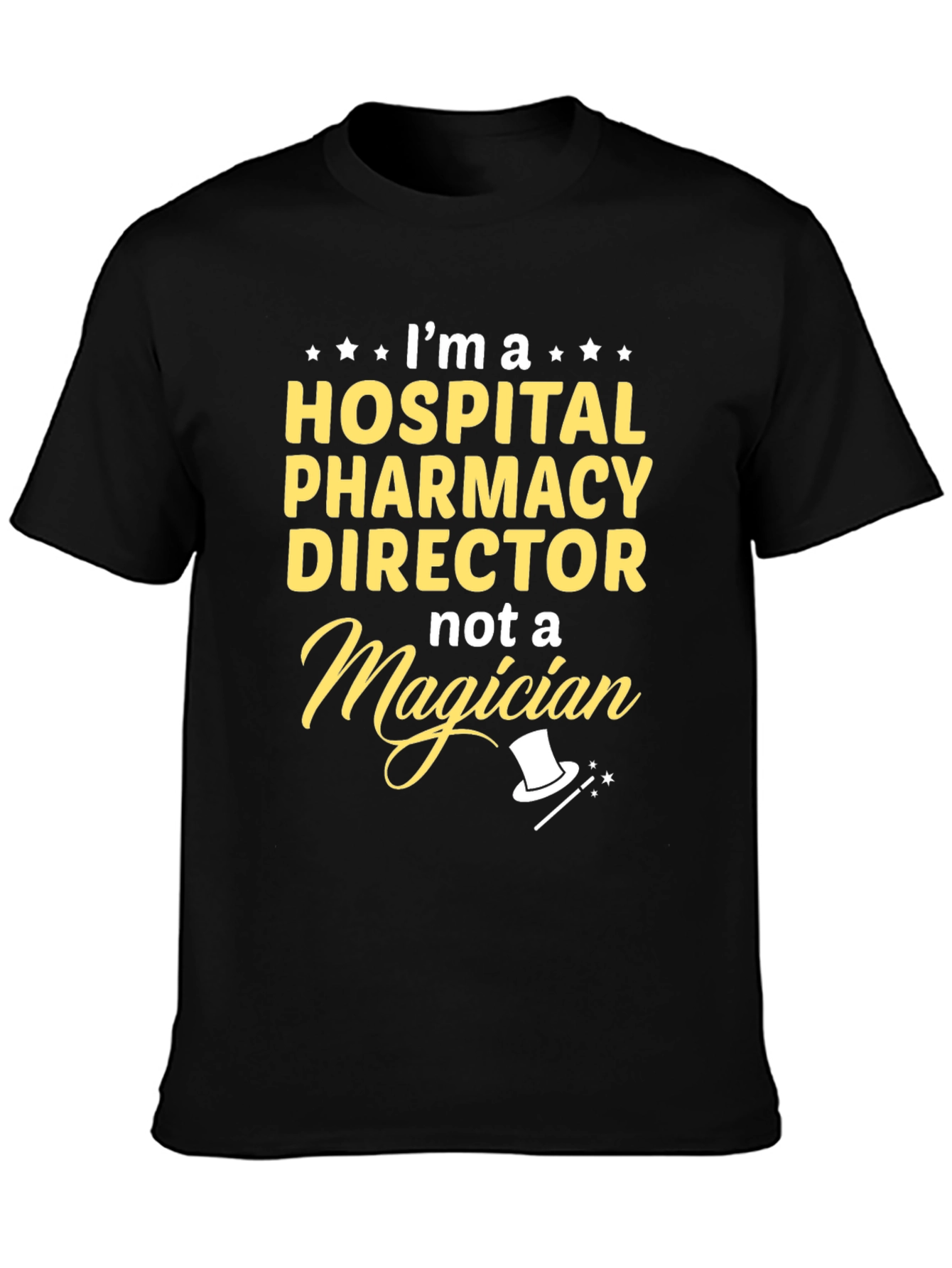 Hospital Pharmacy Director T-Shirt - Magician Humor