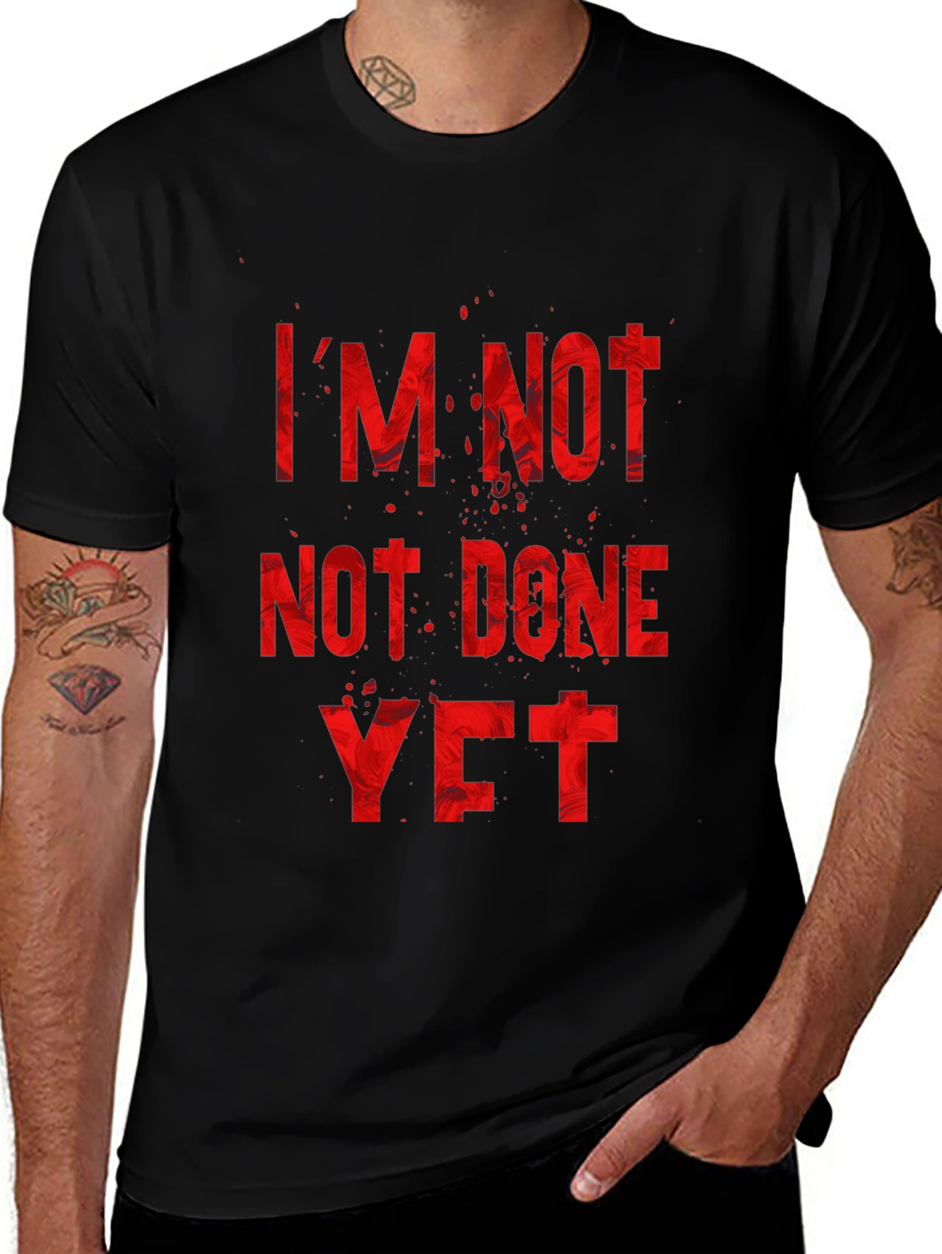 Im Not Done Yet Graphic Tee - Motivational T-Shirt