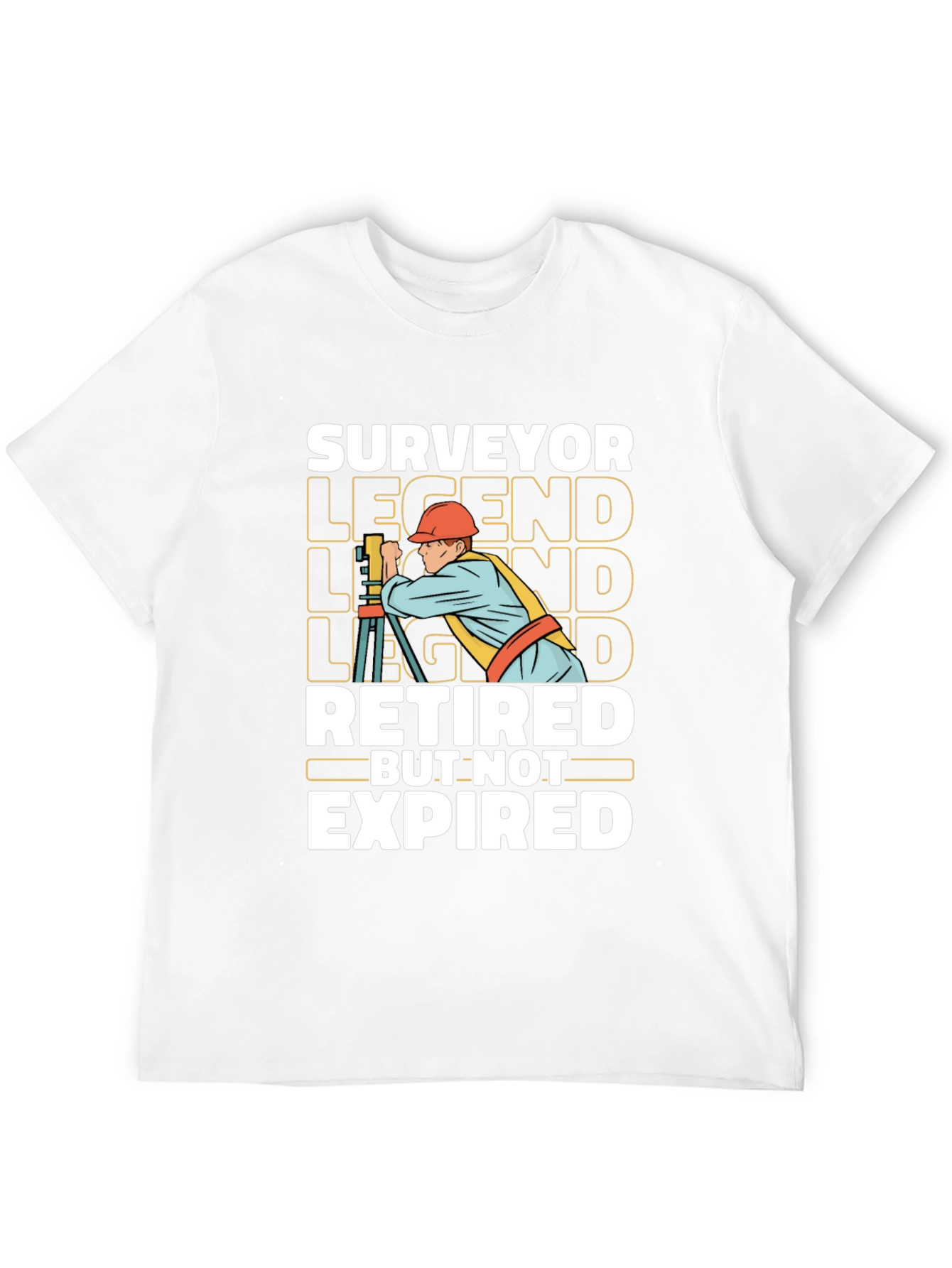Surveyor Legend T-Shirt - Retired But Not Expired