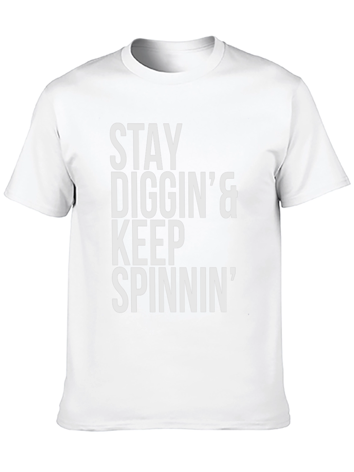Stay Diggin & Keep Spinnin Graphic T-Shirt