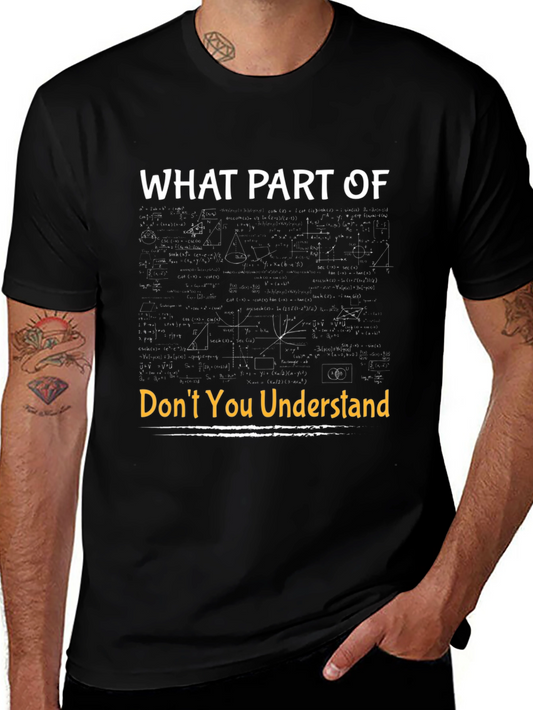 Funny Math T-Shirt - What Part Dont You Understand?