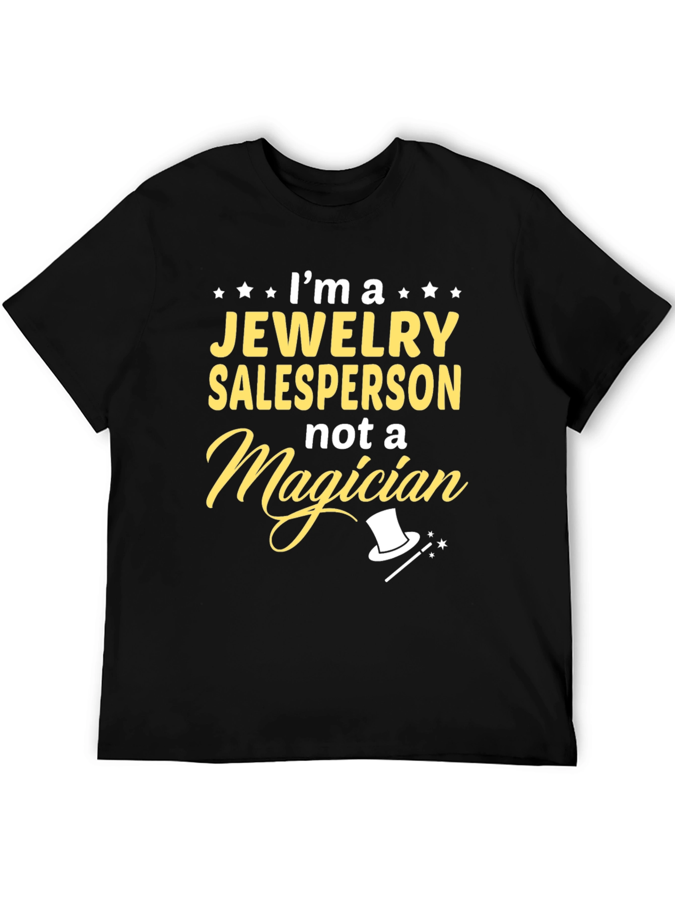 Jewelry Salesperson T-Shirt - Not a Magician Funny Tee