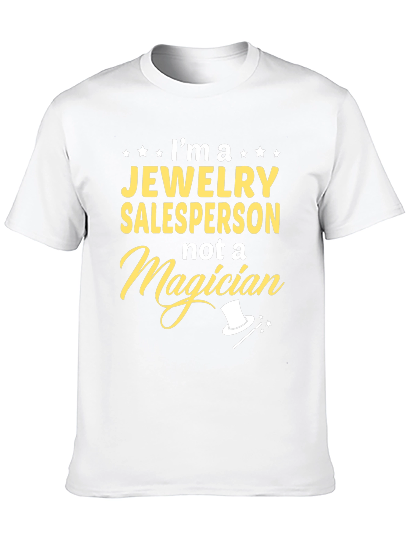 Jewelry Salesperson T-Shirt - Not a Magician Funny Tee