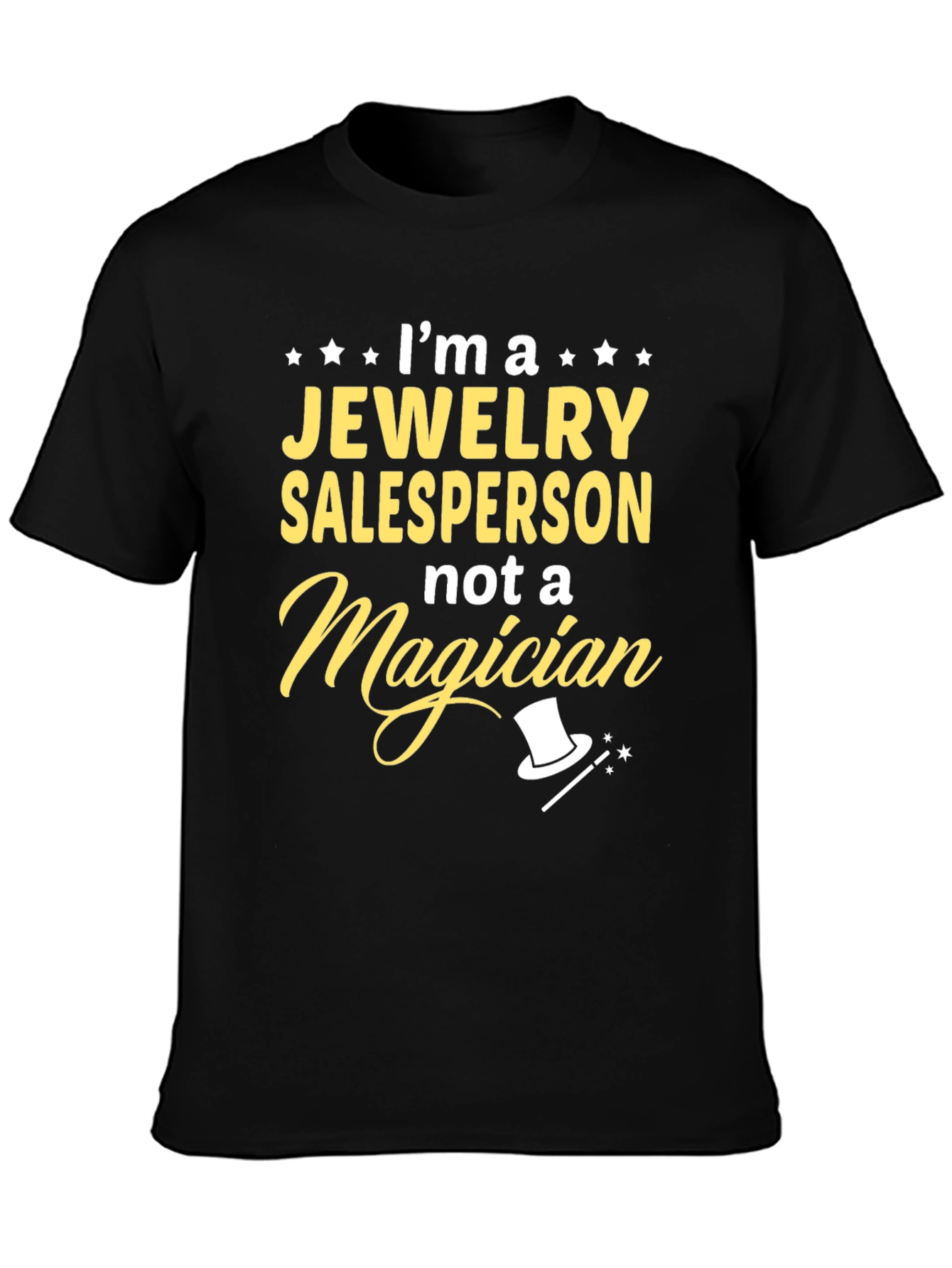 Jewelry Salesperson T-Shirt - Not a Magician Funny Tee