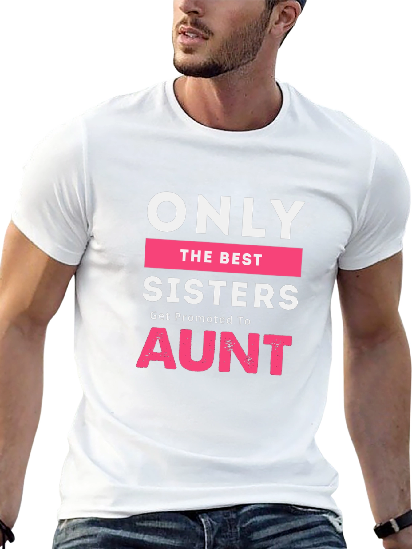 Only The Best Sisters Get Promoted To Aunt T-Shirt